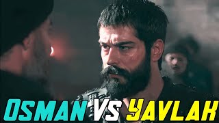 Osman Bey Vs Yavlak Arslan 🔥 | Osman Mood Off 😡 | Ayan Edits