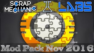 Scrap Mechanic - Ep 47 Mod Pack Nov 2016