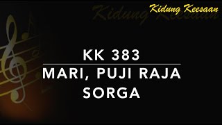 Kidung Keesaan KK 383 — Mari, Puji Raja Sorga