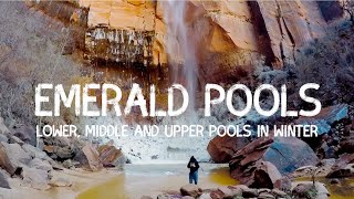 Zion Adventures: Emerald Pools - Lower, Middle and Upper Pools in the winter