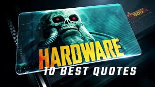Hardware 1990 | 10 Best Quotes