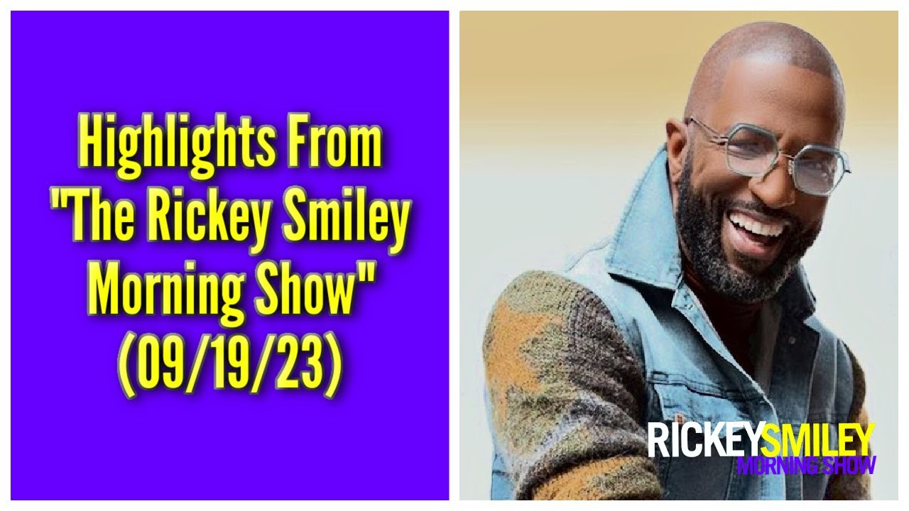 Highlights From “The Rickey Smiley Morning Show” (09/19/23)
