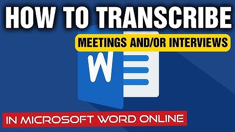 How to Record and Transcribe Audio to Text in Microsoft Word - Updated 2023