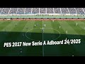 PES 2017 New Serie A Adboard 24 2025 PES 2017 New Serie A Adboard 24 2025