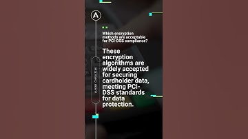 PCI-DSS 4.0 Exam Prep: Acceptable Encryption Methods