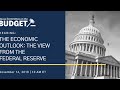 The Economic Outlook: The View from the Federal Reserve