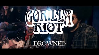 GORILLA RIOT - DROWNED