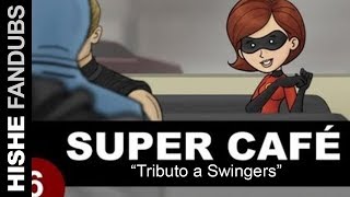 FANDUB: Super Café: Tributo a Swingers