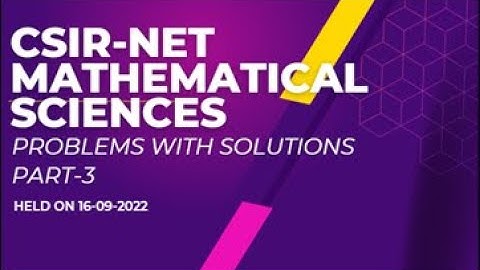 CSIR-NET Mathematical Sciences (16.09.2022) problems with solutions (Memory based) Part-3