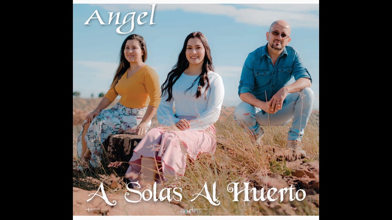 Grupo Angel - A Solas Al Huerto (Album Completo)
