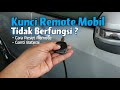 Cara Atasi Kunci Remote Mobil Tidak Berfungsi