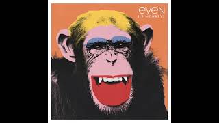 Video voorbeeld van "EVEN - Six Monkeys"