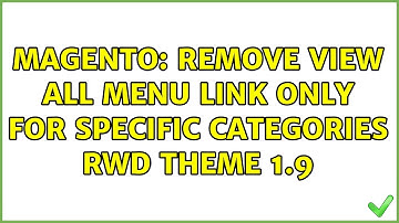 Magento: Remove View All menu link only for specific categories RWD theme 1.9 (2 Solutions!!)