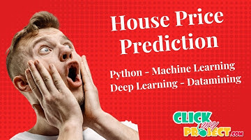 Python Machine Learning Project - House Price Prediction - ClickMyProject