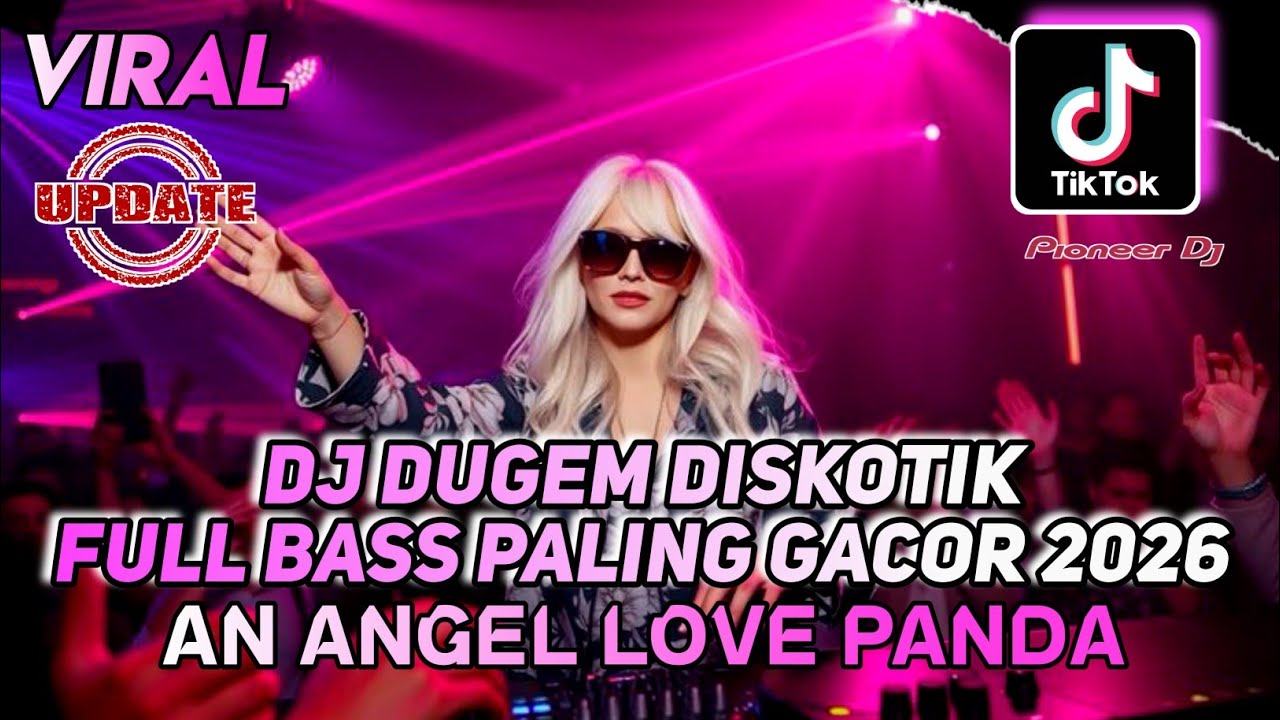 DJ DUGEM DISKOTIK FULL BASS PALING GACOR 2026 - DJ ANGEL LOVE X - DJ FUNKOT PILIHAN TERBARU