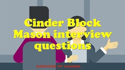 Cinder Block Mason interview questions