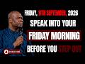 11TH SEPTEMBER, 2026: START YOUR FRIDAY WITH POWERFUL EARLY MORNING PRAYERS || APOSTLE JOSHUA SELMAN