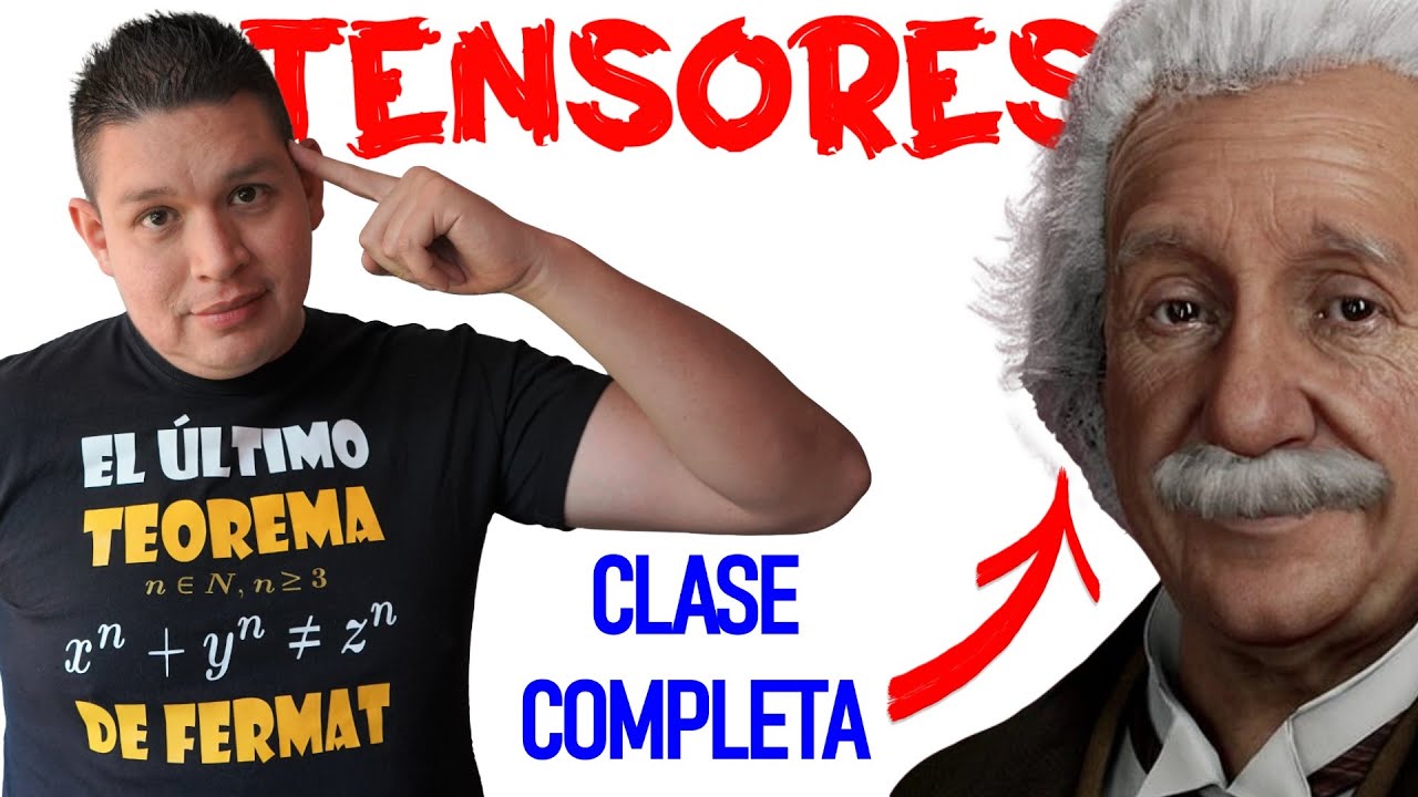 TENSORES y la INCREÍBLE Teoría de la RELATIVIDAD (Curso de Física Matemática)