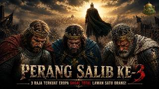 The Third Crusade: When Saladin Was Challenged by Europe's Mightiest Kings