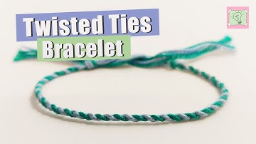 Twisted Ties Bracelet - Beginner-friendly Friendship Bracelet Tutorial