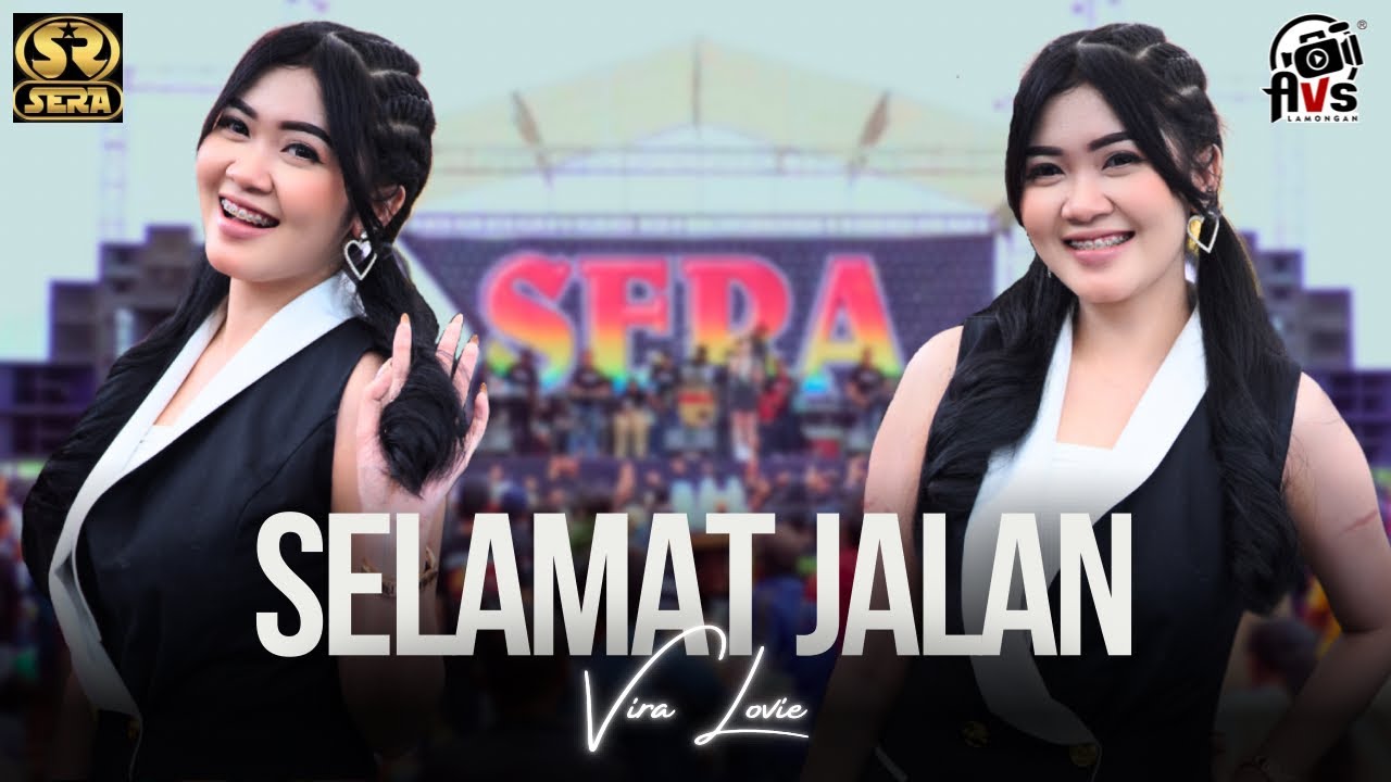 SELAMAT JALAN - VIRA LOVIE - SERA LIVE WIDAS