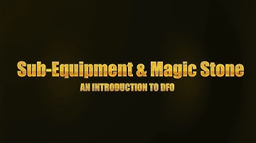 DFO Game Guide: 9 Sub Equipment and Magic Stone