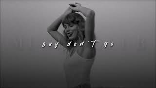 Taylor Swift, Say Don't Go | slowed + reverb |