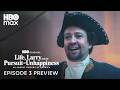Life, Larry and the Pursuit of Unhappiness | Episode 3 Preview | HBO Max
