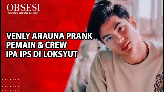 BEGINI NIH SERUNYA VENLY ARAUNA PRANK CREW & PEMAIN IPA IPS DI LOKASI SYUTING -OBSESI