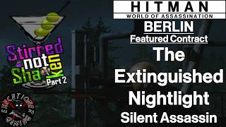 Hitman WoA: Berlin - Featured Contract - The Extinguished Nightlight - Silent Assassin