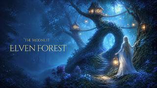 Moonlit Elven Forest | Soft Fantasy Medieval Music for Sleep &amp; Deep Relaxation