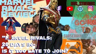 MARVEL RIVALS: 20 DAYS IN-IS IT TOO LATE TO JOIN?!