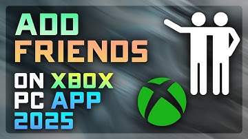 How to Add & Remove Friends on Xbox App for PC 👥 | Xbox Desktop Tutorial (2025)
