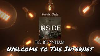 Welcome to The Internet - Vocals Only (Acapella) | Bo Burnham | Inside