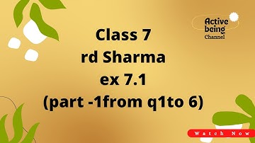 class 7th maths/ex 7.1 rd Sharma class7 |part 1 from Q 1 to 6 by active being