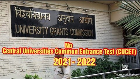 No Central Universities Common Entrance Test (CUCET) 2021 - 2022 | UG PG Admission Previous Process