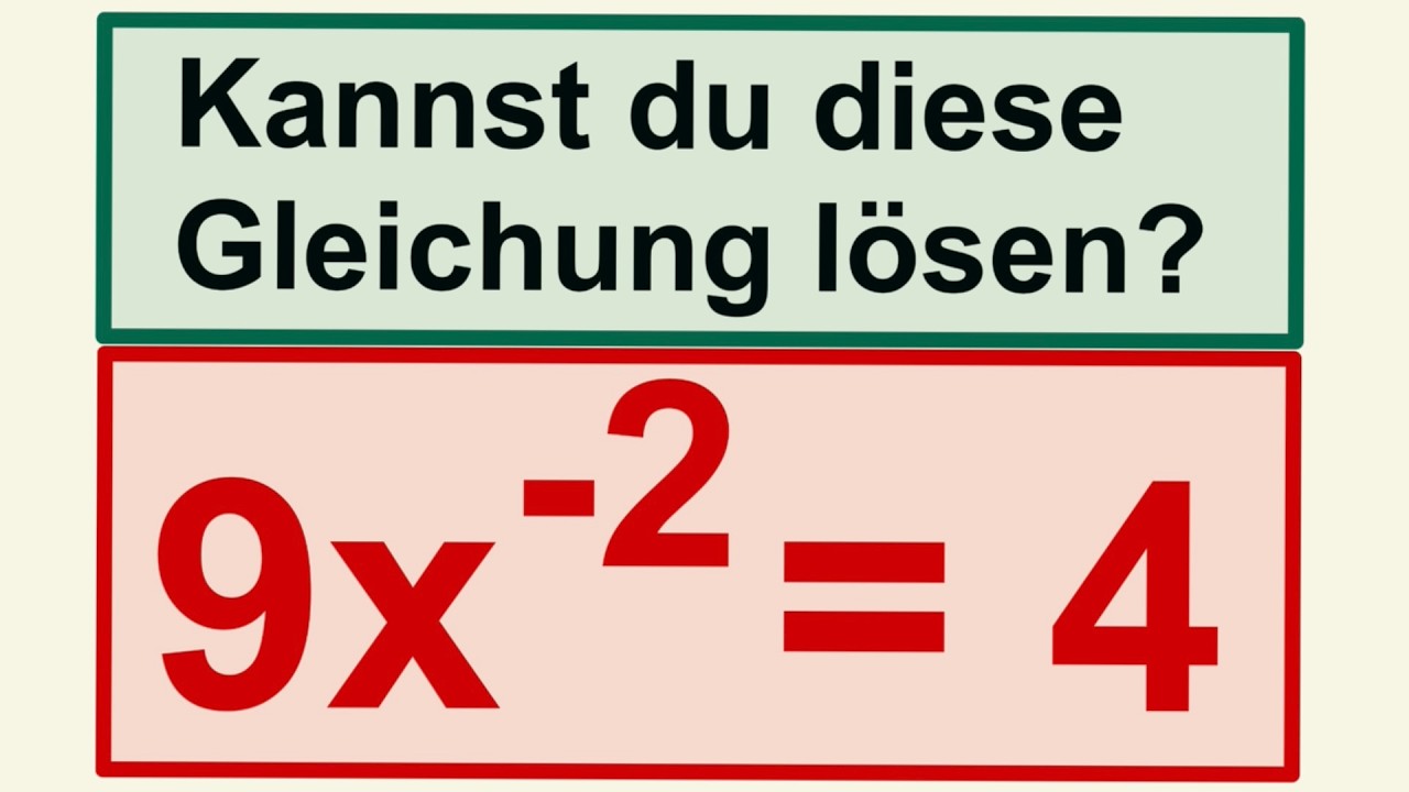 Findest du die Lösung? Gleichung, Potenzen mit negativen Exponenten, Wurzel ziehen