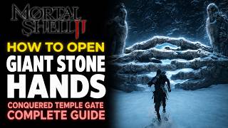 Mortal Shell 2 - How to Open the Giant Skeleton Hands - Conquered Temple