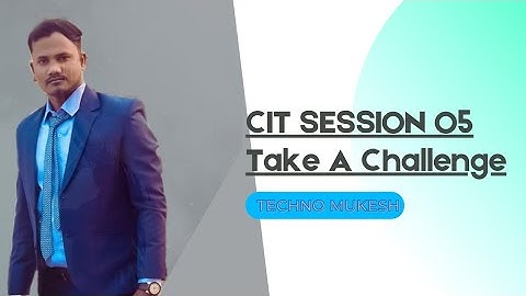 KYP Session 09: Session #05 BS-CIT-Take a Challenge