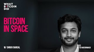 Bitcoin in Space with Dhruv Bansal