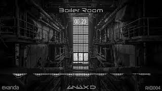 Anaxd - Boiler Room