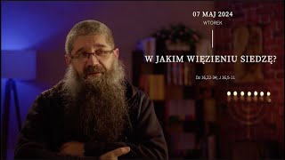 07.05.2024 W jakim więzieniu siedzę?