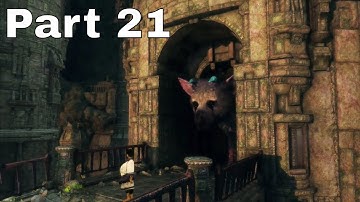 The Last Guardian - Part 21 The Two Towers Walkthrough PS4 Pro with Commentary