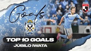 Júbilo Iwata's TOP 10 Goals in 2022 MEIJI YASUDA J1 LEAGUE
