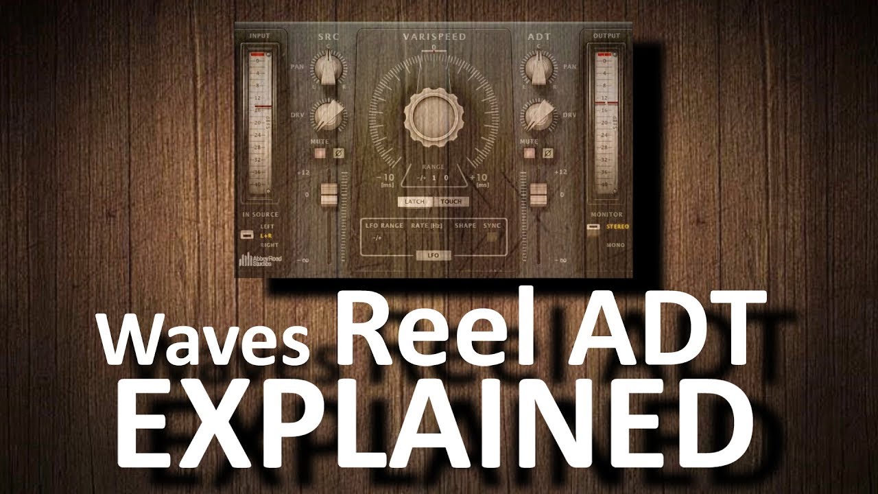 Waves Abbey Road REEL ADT, ADT2V & Live explained & compared 