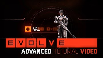 Evolve: Val Advanced Tutorial