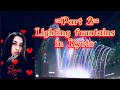 =Part 2=/Lightning fountains in Kyoto (京都)=/I love this 🥰♥️💚