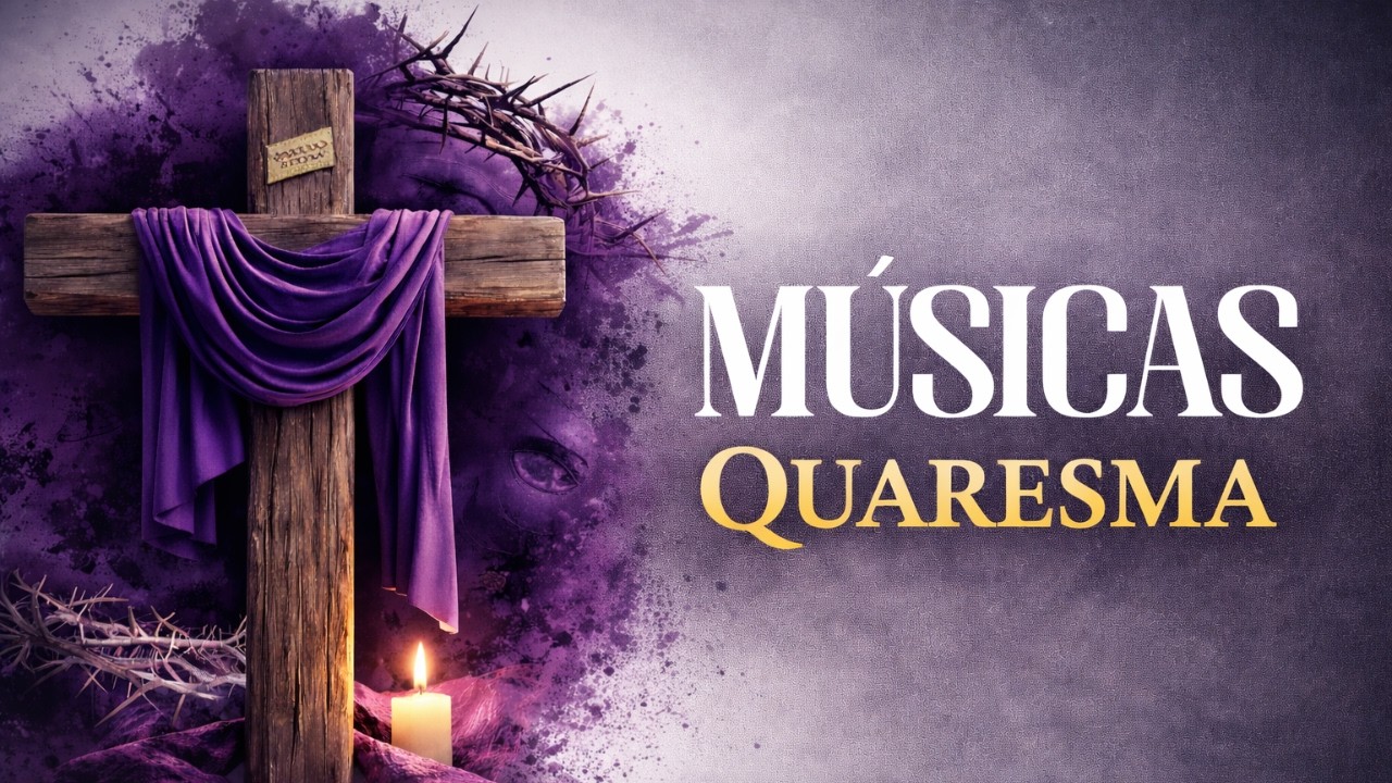 ESPECIAL QUARESMA: As Maiores Canções para Orar, Meditar e Acalmar o Coração 💜🙏