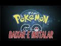 PGO: POKEMON GO BRASIL - BAIXAR E INSTALAR | ANDROID E iOS
