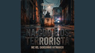 Na CDD é os Terrorista